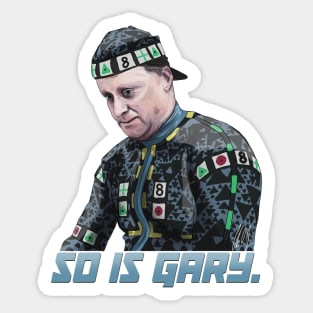 Robot #4: So Is Gary Sticker